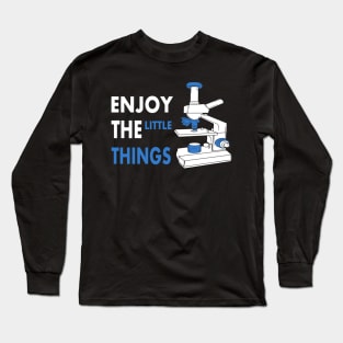 Enjoy The Little Things microscope for science Long Sleeve T-Shirt